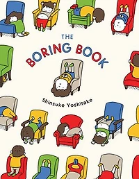The Boring Book: (childrens Book About Boredom, Funny Kids Picture Book, Early Elementary School Story Book)