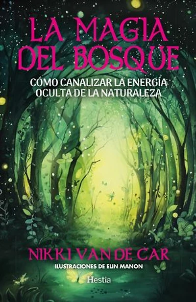 La magia del bosque: Cómo canalizar la energía oculta de la naturaleza