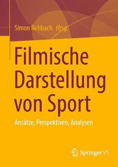 Filmische Darstellung von Sport: Ansätze, Perspektiven, Analysen