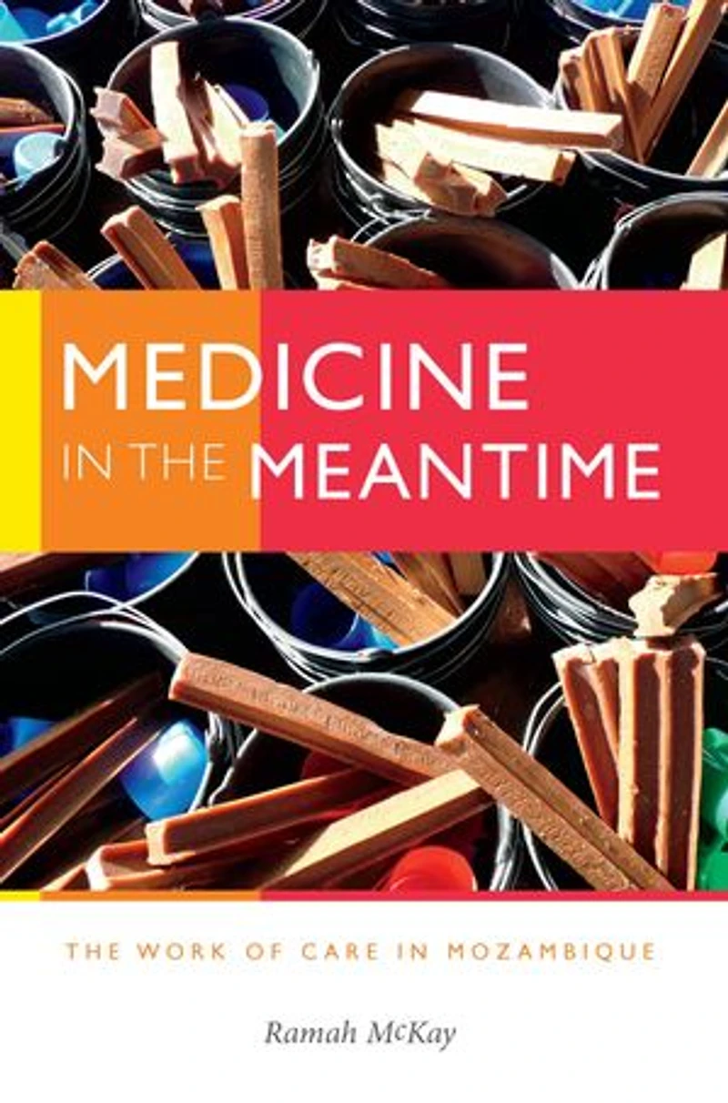 Medicine The Meantime: Work of Care Mozambique