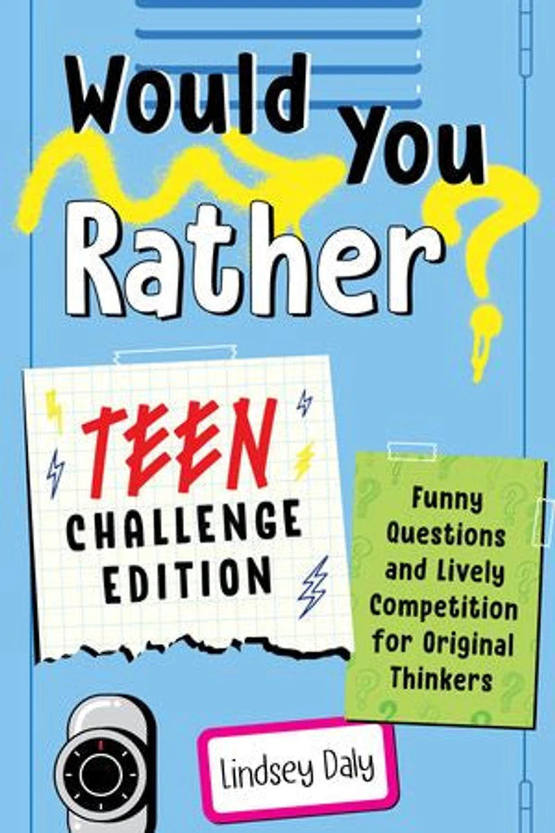 Would You Rather? Teen Challenge Edition: Funny Questions & Lively Competition For Original Thinkers