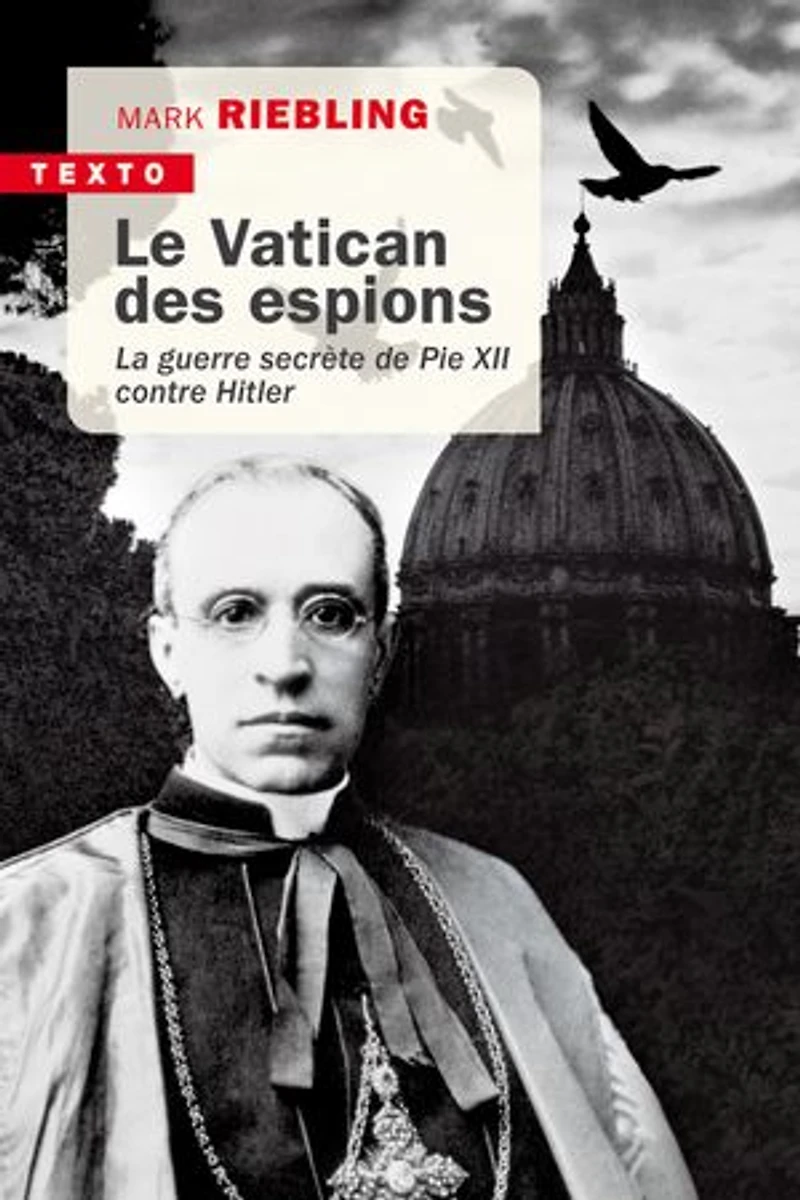 Le Vatican des espions: la guerre secrète de Pie XII contre Hitler