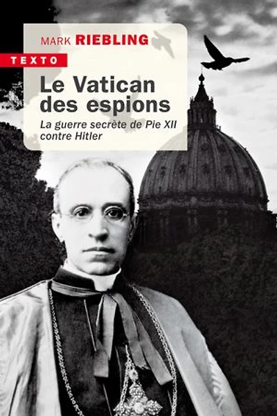 Le Vatican des espions: la guerre secrète de Pie XII contre Hitler