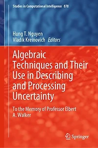 Algebraic Techniques and Their Use Describing Processing Uncertainty: To the Memory of Professor Elbert A. Walker
