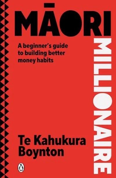 Māori Millionaire: A beginner’s guide to building better money habits