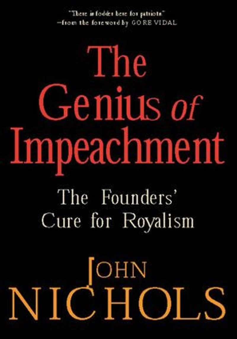 The Genius of Impeachment: The Founders' Cure for Royalism