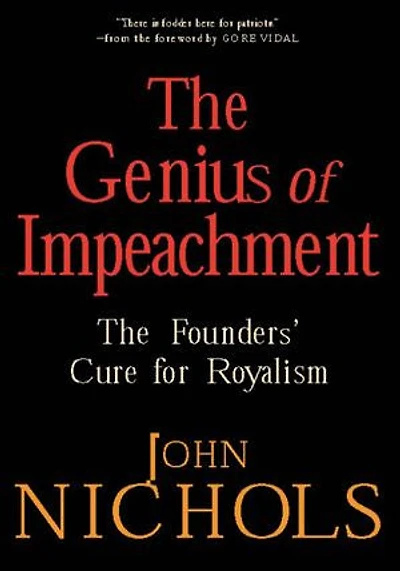 The Genius of Impeachment: The Founders' Cure for Royalism