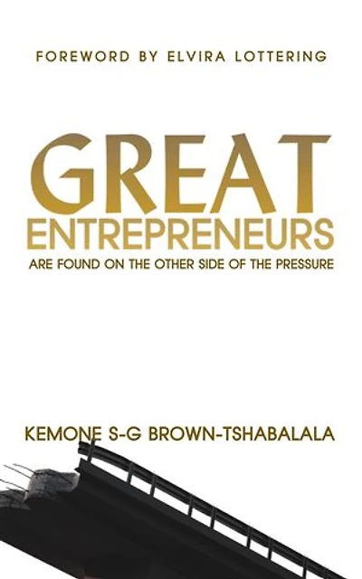 Great Entrepreneurs: Are Found on the Other Side of the Pressure