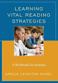Learning Vital Reading Strategies: A Workbook For Students
