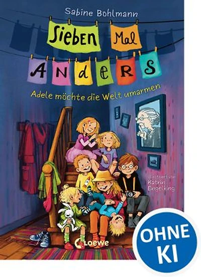 Sieben Mal Anders (Band 1) - Adele möchte die Welt umarmen: Willkommen bei Familie Anders! - Erlebe spannende Alltagsabenteuer in der Hummelgasse - Liebevolle Kinderbuchreihe für Kinder ab 8 Jahren