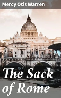 The Sack of Rome: Enriched edition. Intrigue and Betrayal in Ancient Rome