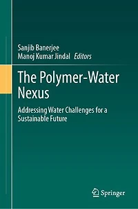The Polymer-Water Nexus: Addressing Water Challenges for a Sustainable Future