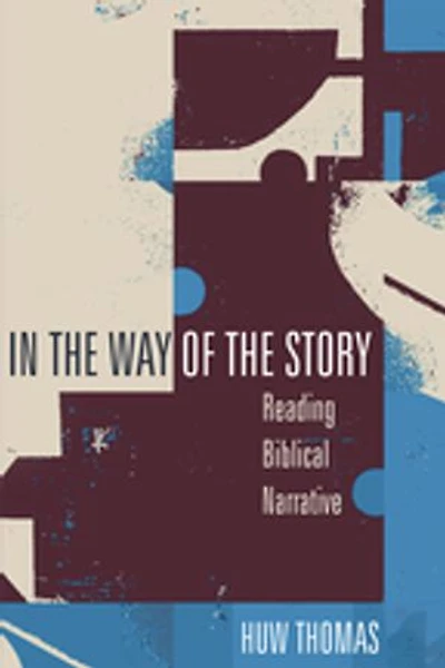 the Way of Story: Reading Biblical Narrative