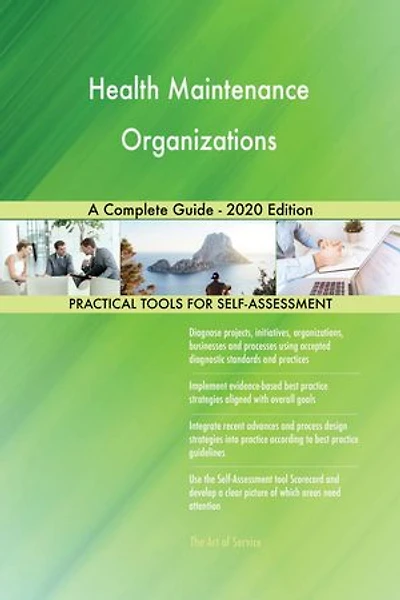 Health Maintenance Organizations A Complete Guide - 2020 Edition