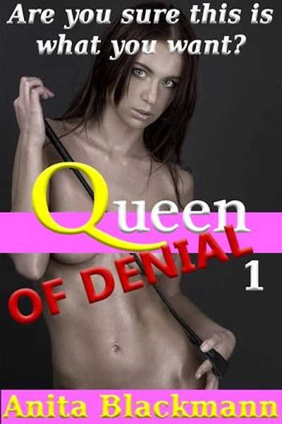 Queen of Denial 1: Queen of Denial, #1