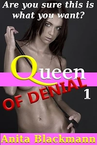 Queen of Denial 1: Queen of Denial, #1
