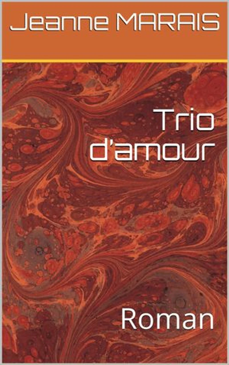 Trio d’amour: Roman