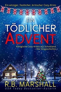Ein tödlicher Advent: Ein witziger, festlicher, britischer Cozy-Krimi