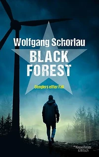Black Forest: Denglers elfter Fall | Ein spannender Krimi in den Gefilden der Energiepolitik