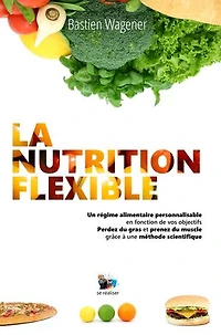 La nutrition flexible: Un régime alimentaire personnalisable en fonction de vos objectifs