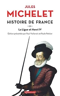 Histoire de France : La Ligue et Henri IV