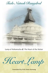 Heart Lamp: Lamp Of Mahamudra And The Matter