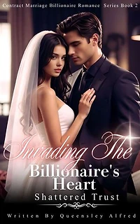 Invading The Billionaire's Heart: Shattered Trust