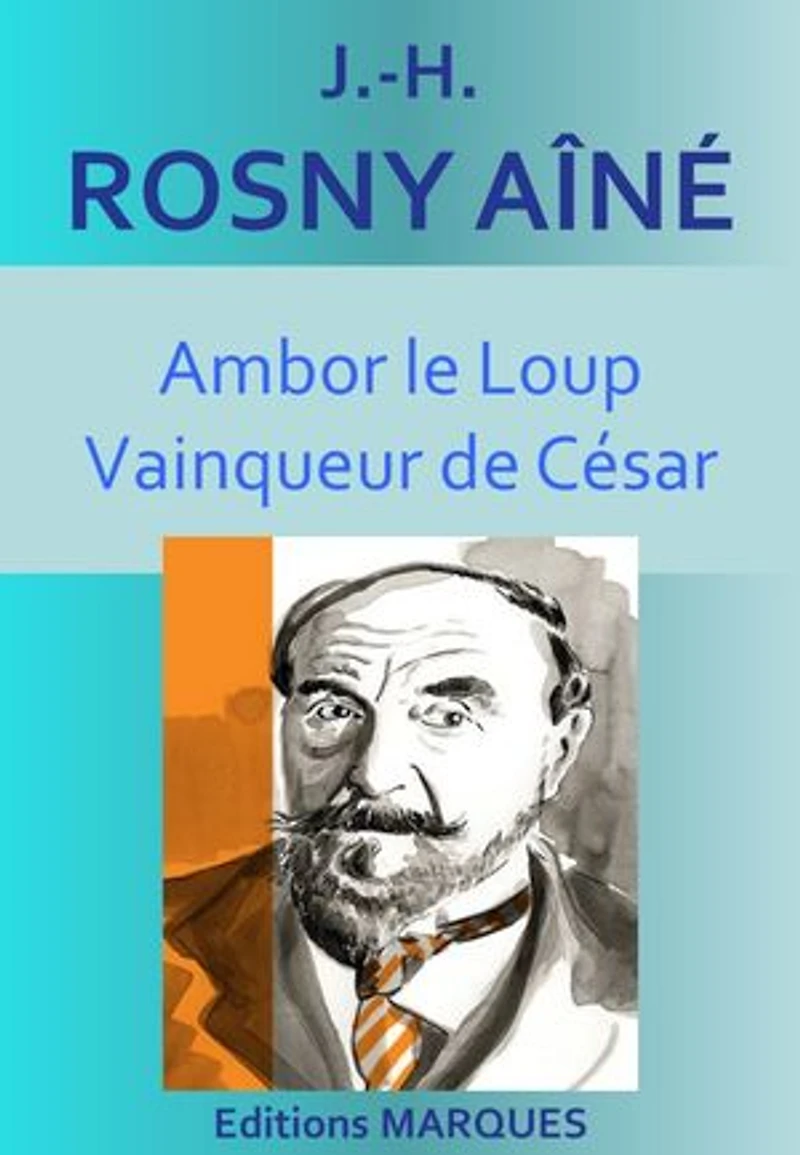 Ambor le Loup Vainqueur de César: Version intégrale