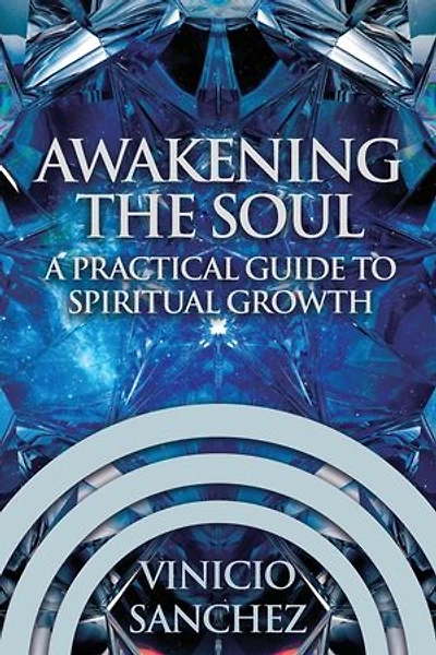 Awakening the Soul: A Practical Guide to Spiritual Growth
