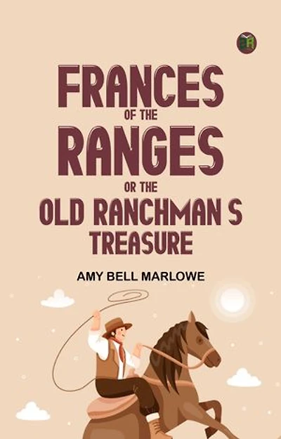 Frances of the Ranges; Or, The Old Ranchman's Treasure