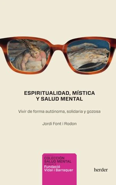 Espiritualidad, mística y salud mental: Vivir de forma autónoma, solidaria y gozosa
