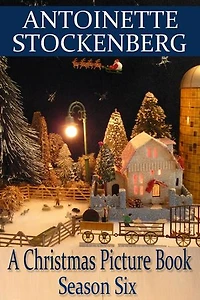 A Christma Picture Book: Season Six: 'Twas Two Nights Before Christmas