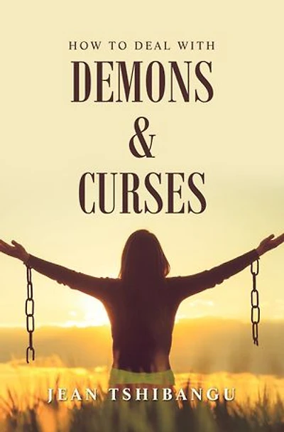 How to Deal with Demons & Curses