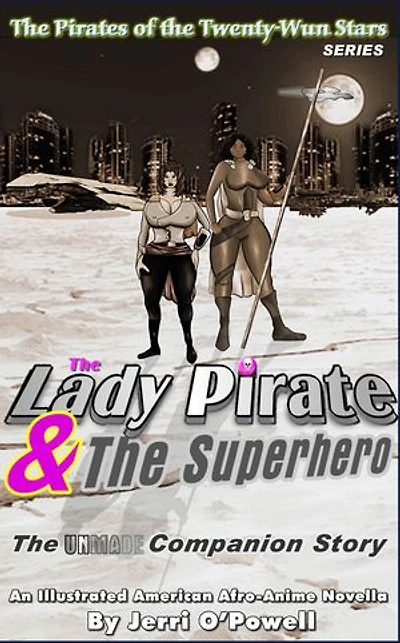 The Lady Pirate & The Superhero: The UNMADE Companion Story
