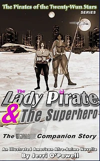 The Lady Pirate & The Superhero: The UNMADE Companion Story