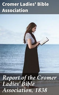 Report of the Cromer Ladies' Bible Association, 1838: A Glimpse into Victorian Women's Bible Study and Charity Work