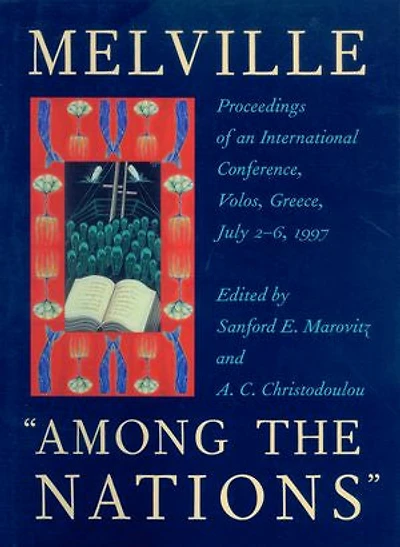 Melville Among the Nations: Proceedings of an International Conference, Volos, Greece, July 2-6, 1997