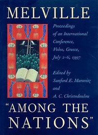 Melville Among the Nations: Proceedings of an International Conference, Volos, Greece, July 2-6, 1997