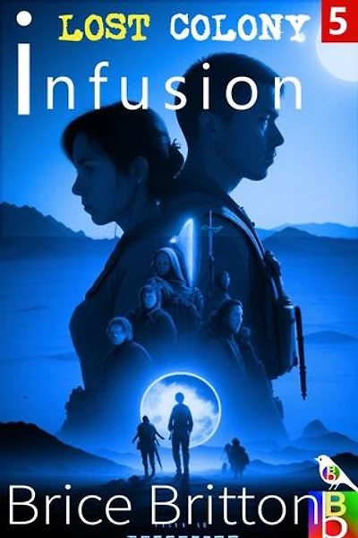Infusion: Lost Colony, #5