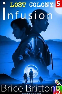 Infusion: Lost Colony, #5
