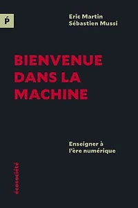 Bienvenue dans la machine: Enseigner à l'ère numérique