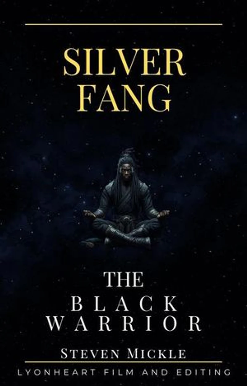 Silver Fang The Black Warrior: SIlver Fang The Black Warrior Series, #1