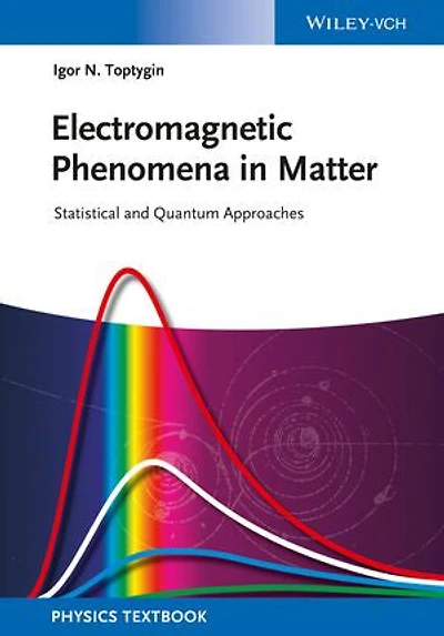 Electromagnetic Phenomena Matter: Statistical and Quantum Approaches