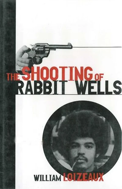 the Shooting of Rabbit Wells: a White Cop, Young Man Color, and an American Tragedy; with New Introduction by Author
