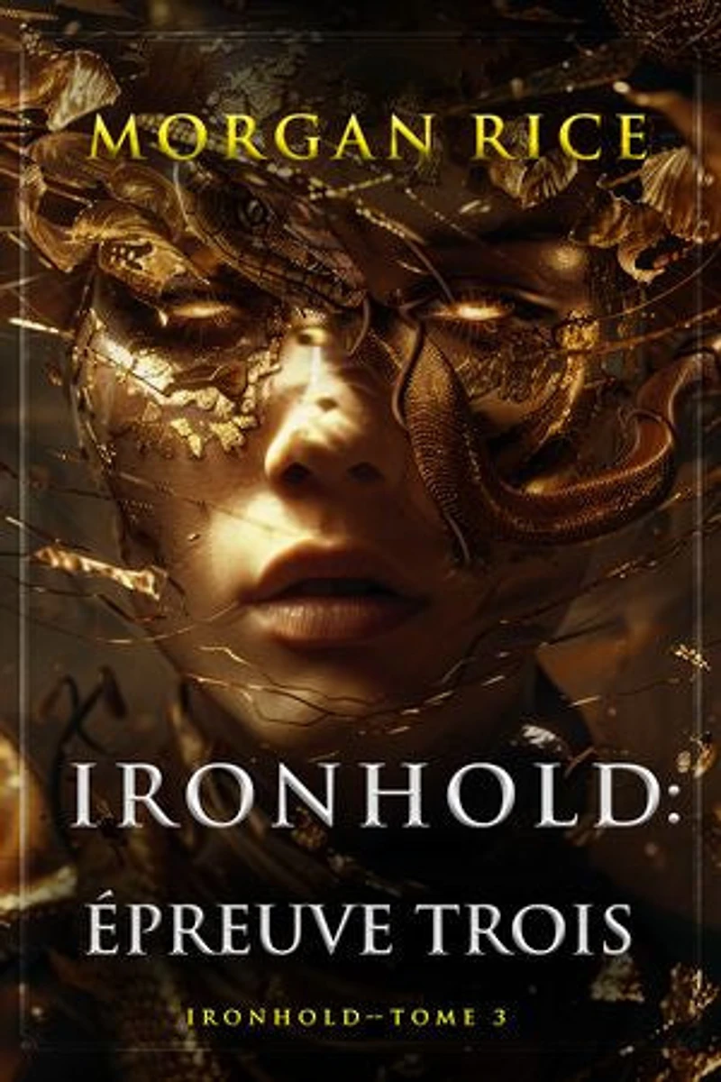 Ironhold : Épreuve trois (Tome 3 de la série Ironhold)