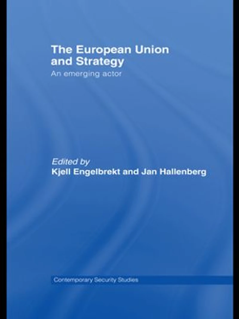 European Union and Strategy: An Emerging Actor