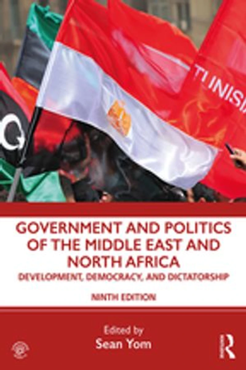 Government and Politics of the Middle East North Africa: Development, Democracy, Dictatorship