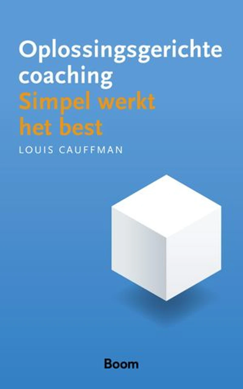Oplossingsgerichte coaching: Simpel werkt het best