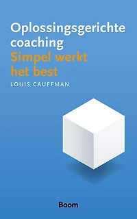 Oplossingsgerichte coaching: Simpel werkt het best