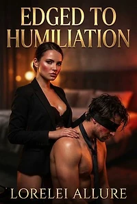 Edged to Humiliation: Erotic Submissive Male Prolonged Teasing and Ruined Shame Romance